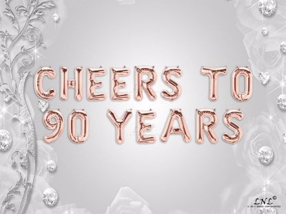 Picture of CHEERS TO 90  YEARS Letter Rose Gold Silver Birthday Balloons